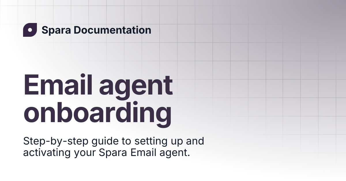 Email agent onboarding | Guides | Spara Documentation