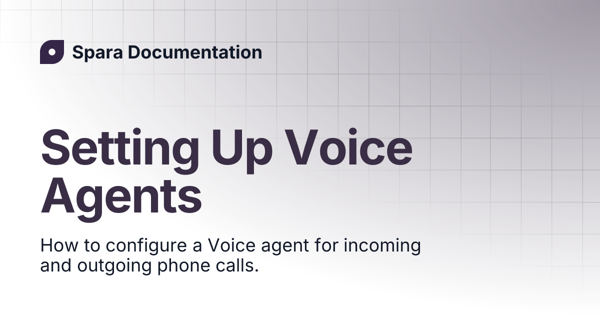 Setting Up Voice Agents | Guides | Spara Documentation